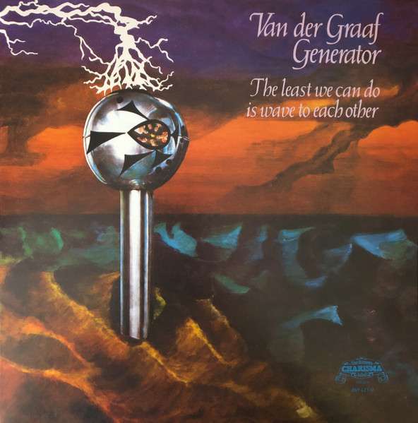 Van Der Graaf Generator – The Least We Can Do Is Wave To Each Other